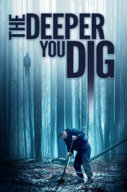 The Deeper You Dig (2019)